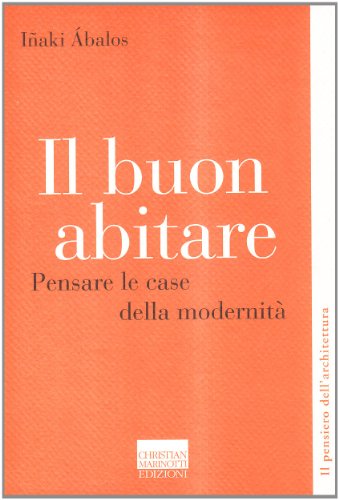 Beispielbild fr Il buon abitare. Pensare le case della modernit (Pensiero dell'architettura) zum Verkauf von medimops