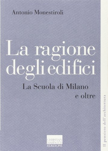 Stock image for La ragione degli edifici. La scuola di Milano e oltre for sale by libreriauniversitaria.it