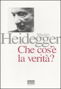 9788882731243: Che cos' la verit? (I temi del pensiero. Autori classici)