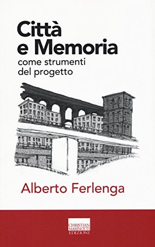 Imagen de archivo de Citt e memoria. Come strumenti del progetto a la venta por libreriauniversitaria.it