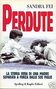 Imagen de archivo de Perdute. La storia vera di una madre separata a forza dalle sue figlie (Esperienze Paperback) a la venta por medimops