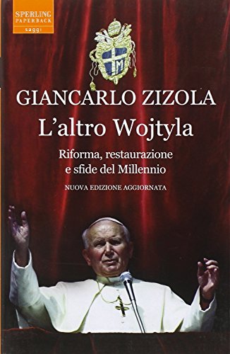 Beispielbild fr L' altro Wojtyla. Riforma, restaurazione e sfide del millennio. zum Verkauf von FIRENZELIBRI SRL