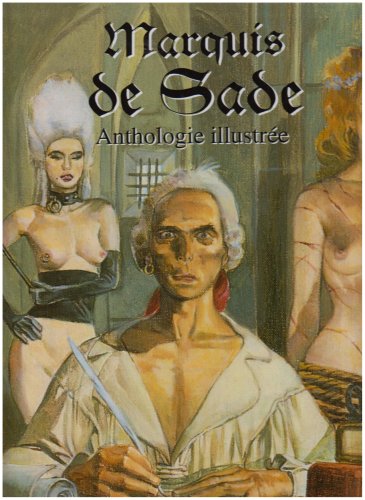 Marquis De Sade Anthologie Illustrée