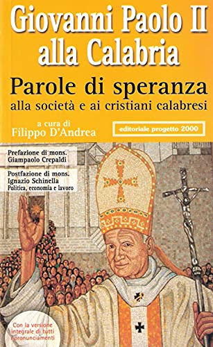 9788882762315: Giovanni Paolo II alla Calabria. Parole di speranza alla societ e ai cristiani calabresi (Parola del magistero)