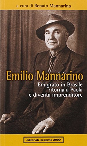 9788882762438: Emilio Mannarino. Emigrato in Brasile ritorna a Paola e diventa imprenditore