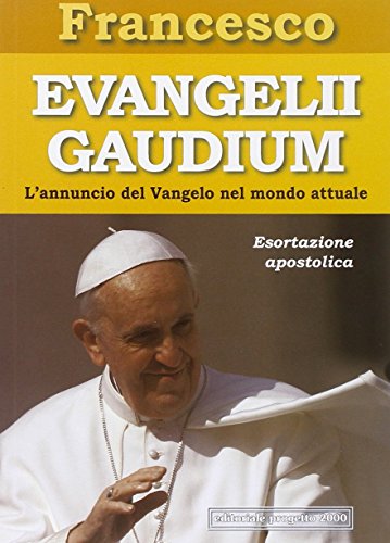 Stock image for Evangelii gaudium. Esortazione apostolica. Lannuncio del Vangelo nel mondo attuale for sale by Reuseabook