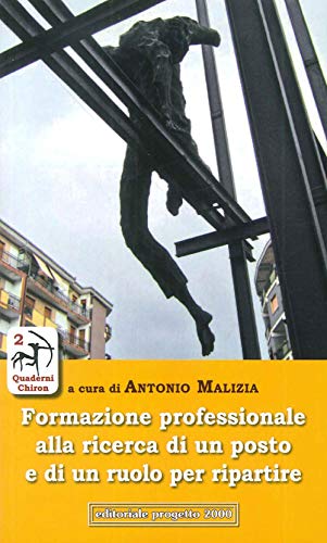 Stock image for Formazione Professionale alla Ricerca di un Posto e di un Ruolo per Ripartire for sale by libreriauniversitaria.it