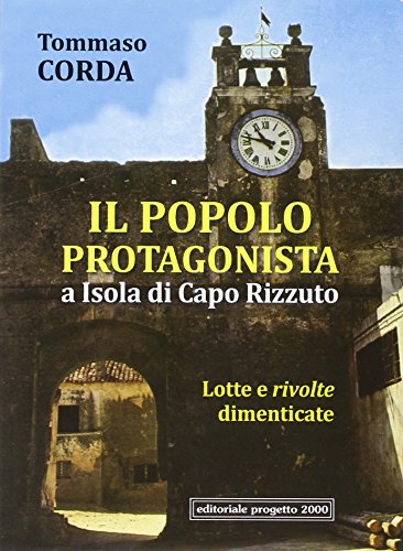 9788882764630: Il Popolo Protagonista a Isola di Capo Rizzuto. Lotte e Rivolte Dimenticate