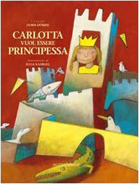 Imagen de archivo de Carlotta Vuol Essere Principessa a la venta por Firefly Bookstore