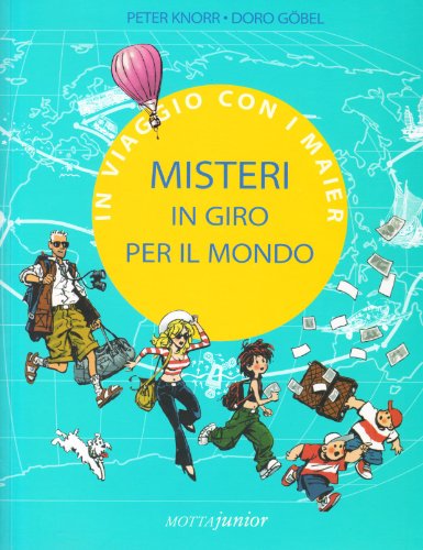 9788882793197: Misteri in giro per il mondo. In viaggio con i Maier. Ediz. illustrata