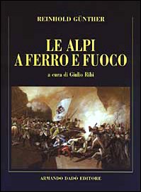 9788882811099: Le Alpi a ferro e fuoco. La campagna della divisione Lecourbe nella guerra del 1799 (Il castagno)
