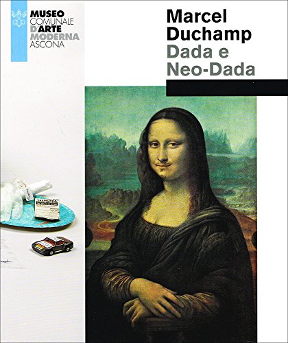 9788882814380: Marcel Duchamp. Dada e Neo-Dada. Ediz. illustrata