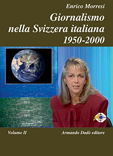 Beispielbild fr Giornalismo nella Svizzera italiana (1950-2000) zum Verkauf von libreriauniversitaria.it