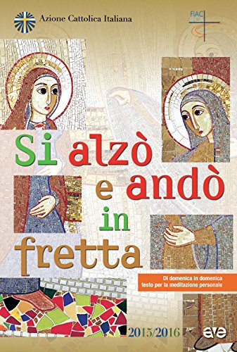 9788882848965: Si alz e and in fretta. Di domenica in domenica testo per la meditazione personale