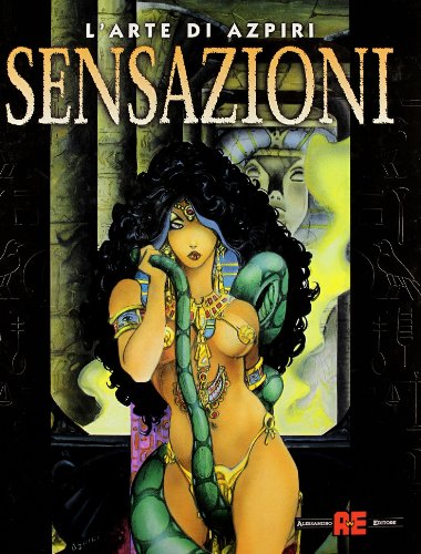 Imagen de archivo de Senzazioni. L'arte di Azpiri a la venta por libreriauniversitaria.it
