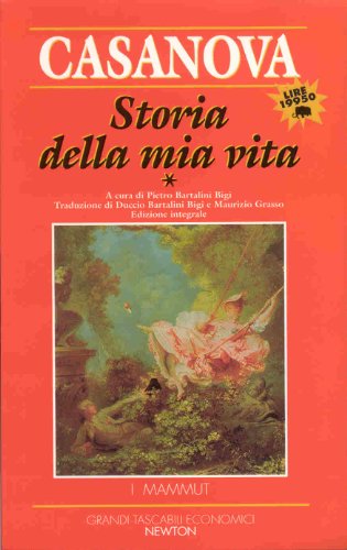 Storia della mia vita: 1 (Grandi tascabili economici.I mammut) - Giacomo Casanova