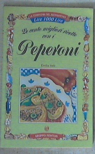 Beispielbild fr Le cento migliori ricette con i peperoni zum Verkauf von medimops