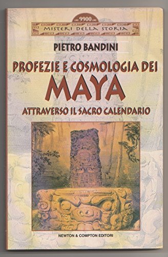 Beispielbild fr Profezie e cosmologia dei maya. Attraverso il sacro calendario (Misteri della storia) zum Verkauf von medimops