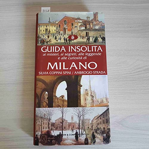 Beispielbild fr Guida insolita ai misteri ai segreti alle leggende e alle curiosita' di Milano zum Verkauf von medimops