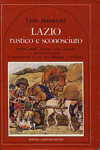 Beispielbild fr Lazio rustico e sconosciuto Jannattoni, Livio zum Verkauf von leonardo giulioni