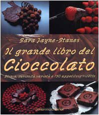 Imagen de archivo de Il grande libro del cioccolato. Storia, curiosit, variet e 150 appetitose ricette (Grandi manuali Newton) a la venta por medimops