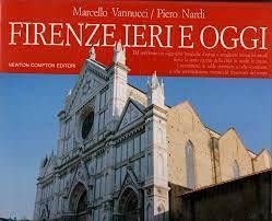 Beispielbild fr Firenze ieri e oggi. Dal confronto tra suggestive immagini d'epoca e smaglianti immagini attuali rivive la storia recente della citt:le strade,. zum Verkauf von FIRENZELIBRI SRL