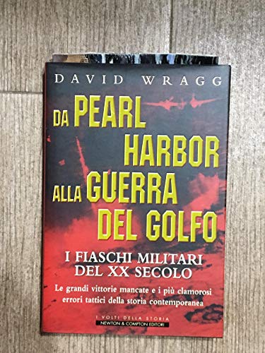 Da Perl Harbor alla guerra del golfo David Wragg