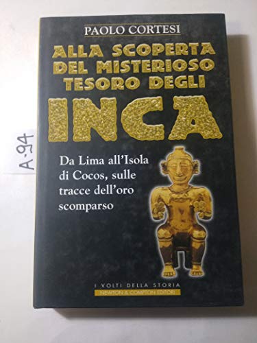 Stock image for Alla scoperta del misterioso tesoro degli Inca da Lima all'isola di Cocos, sulle tracce dell'oro scomparso for sale by unlibro