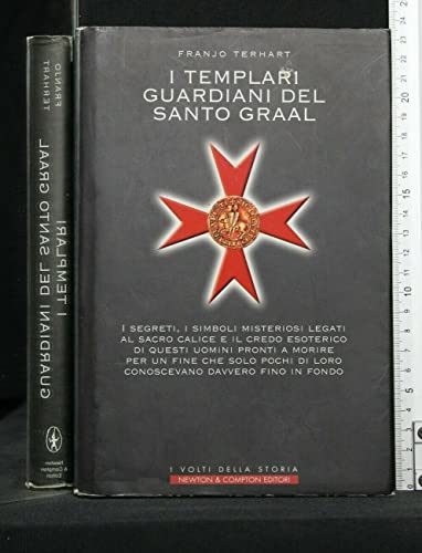 9788882896867: Templari Guardiani del Santo Graal. I segreti, i simboli misteriosi legati al sacro calice e il