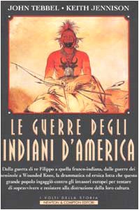 Stock image for Le guerre degli Indiani d'America (I volti della storia) for sale by medimops