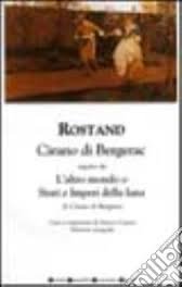 Stock image for Cirano Di Bergerac-L'altro mondo o Stati e Imperi della luna Rostand, Edmond; Cyrano de Bergerac, H. S. and Cuomo, F. for sale by leonardo giulioni