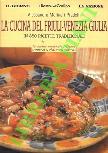 9788882899318: La cucina del Friuli - Venezia Giulia in 850 ricette tradizionali.