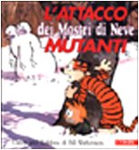 Calvin and Hobbes. L'attacco dei Mostri di Neve mutanti - Watterson, Bill