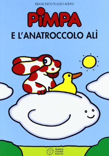 9788882905088: Pimpa e l'anatroccolo Al. Ediz. illustrata: Pimpa E L'Anatroccola Ali (Le due lune a colori)