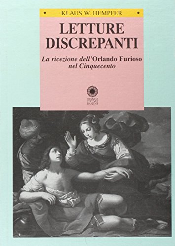 9788882906009: Letture Discrepanti. La Ricezione dell'Orlando Furioso nel Cinquecento. Lo Studio della Ricezione Storica Come Euristica dell'Interpretazione.