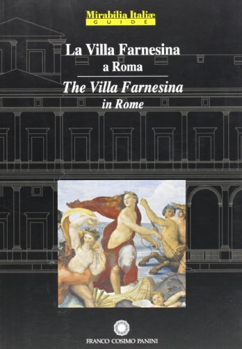 Stock image for La Villa Farnesina a Roma / The Villa Farnesina in Rome (Mirabilia Italiae) for sale by Reuseabook