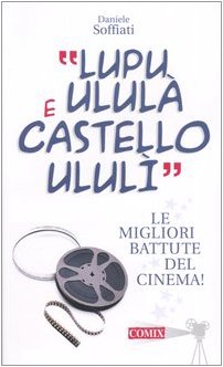 Beispielbild fr Lupu ulul e castello ulul. Le migliori battute del cinema! (I libri di Comix) zum Verkauf von medimops