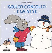 9788882907396: Giulio Coniglio e la neve. Ediz. illustrata (Piccole storie)