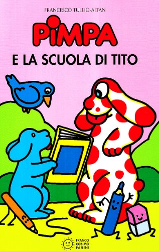 Beispielbild fr La Pimpa Books: Pimpa E LA Scuola DI Tito zum Verkauf von medimops