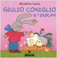 Stock image for Giulio Coniglio: Giulio Coniglio E I Pulcini for sale by medimops
