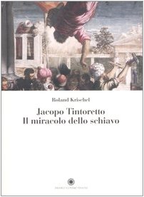 Jacopo Tintoretto. Il miracolo dello schiavo (9788882908355) by Krischel, Roland