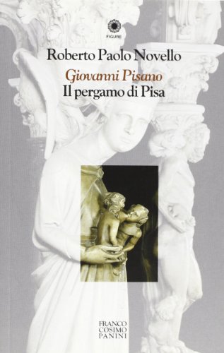 9788882908362: Giovanni Pisano. Il pergamo di Pisa