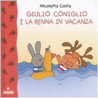 Stock image for Giulio Coniglio: Giulio Coniglio E LA Renna in Vacanza for sale by medimops