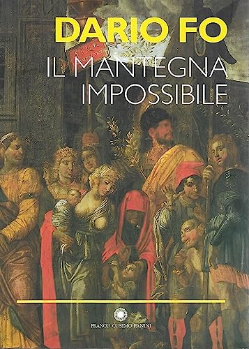 Il Mantegna Impossibile; A Cura di Franca Rame