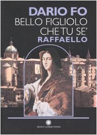 9788882909468: Bello figliolo che tu se': Raffaello. Ediz. illustrata