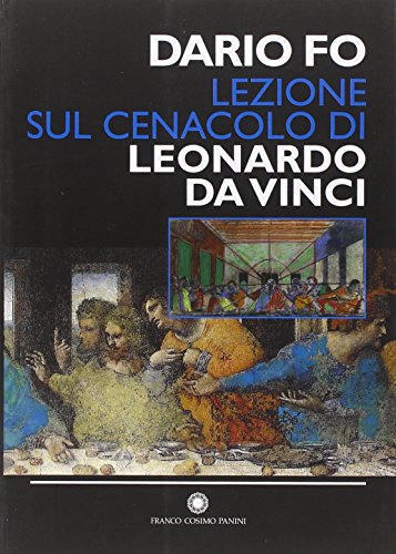 9788882909505: Lezione sul Cenacolo di Leonardo da Vinci (Milano, 27 maggio 1999). Ediz. illustrata