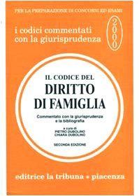 Stock image for Il codice del diritto di famiglia commentato con la giurisprudenza e la bibliografia Dubolino, C. and Dubolino, P. for sale by leonardo giulioni