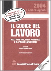 9788882947293: Codice del lavoro, degli infortuni, della previdenza e dell'assistenza sociale