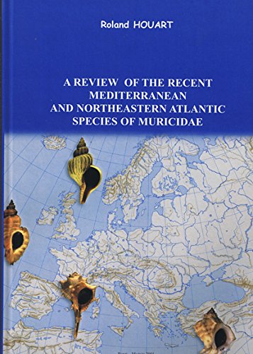 Beispielbild fr A Review of the recent mediterranean and nordeastern atlantic species of Muricidae zum Verkauf von Ammareal