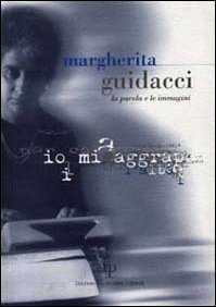 Stock image for Margherita Guidacci. La parola e le immagini for sale by Zubal-Books, Since 1961